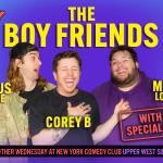 The Boy Friends ft: Mark Normand, Matt Lopes, Corey B, Jason Salmon, Steven Rogers, Marcus Monroe, Sabeen Sadiq